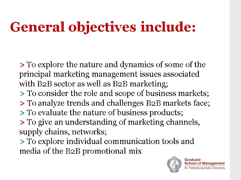 General objectives include: > To explore the nature and dynamics of some of the